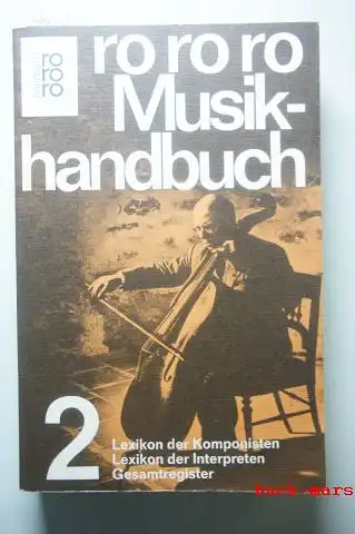 Heinrich (Hrsg.) und Fachredaktion Musik des Bibliographischen Instituts, Lindlar: rororo Musikhandbuch 2