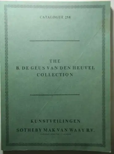 Sotheby Catalogue 258. The B.de Geus van den Heuvel collection of Dutch and Flemish paintings, watercolours, drawings and etchings.