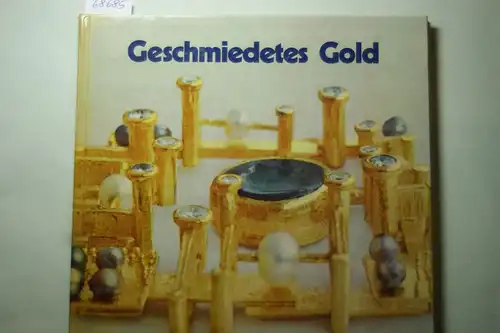 Amberg, (Arbeiten von): Geschmiedetes Gold