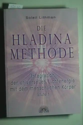 Soleil, Lithman: Die Hladina-Methode (R): Integration der universellen Lichtenergie mit dem menschlichen Körper