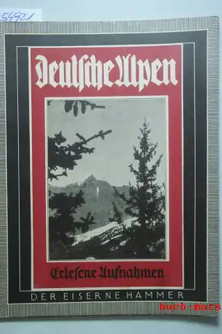 Deutsche Alpen in schönen Bildern. 47 Aufnahmen. Mit erdgeschichtlicher Vorbemerkung.