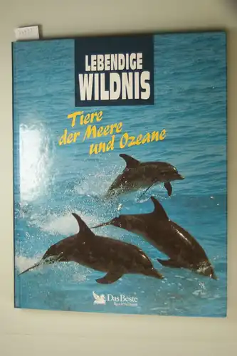 Naglschmid, Friedrich und Dietmar Paschke: Lebendige Wildnis. Tiere der Meere und Ozeane