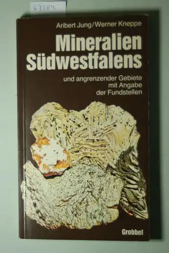 Jung, Aribert und Werner Kneppe: Mineralien Südwestfalens und angrenzender Gebiete