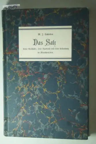 Schleiden, M[atthias] J[acob].: Das Salz. Seine Geschichte, seine Symbolik und seine Bedeutung im Menschenleben. Eine monographische Skizze.
