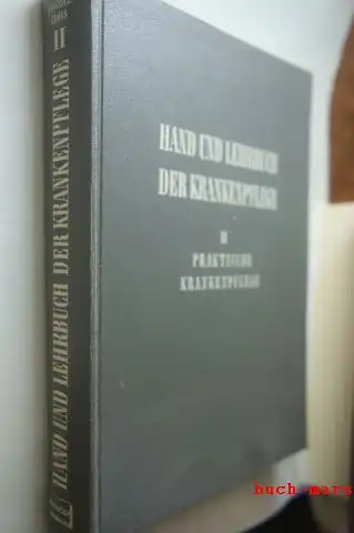 Fischer-Groß.: Hand- und Lehrbuch der Krankenpflege, Bd. 2: Praktische Krankenpflege..