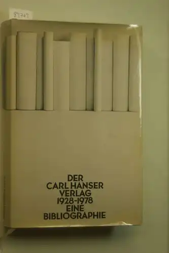 Autorengruppe: Der Carl Hanser Verlag - 1928 - 1978 Eine Bibliographie