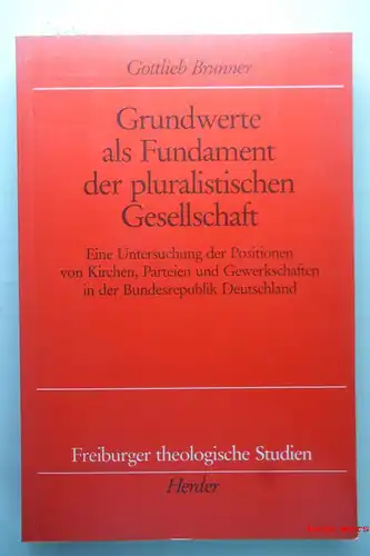 Brunner, Gottlieb: Grundwerte als Fundament der pluralistischen Gesellschaft