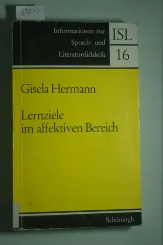 Gisela Hermann: Lernziele im affektiven Bereich. Eine empirische Untersuchung zu den Beziehungen zwischen Englischunterricht und Einstellungen von Schülern