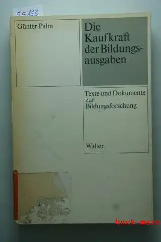 Palm, Günter: Die Kaufkraft der Bildungsausgaben. Ein Beitrag zur Analyse der öffentlichen Ausgaben für Schulen und Hochschulen in der Bundesrepublik Deutschland 1950 bis 1962.