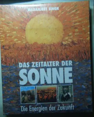 Singh, Madanjeet.: Das Zeitalter der Sonne. Die Energien der Zukunft.