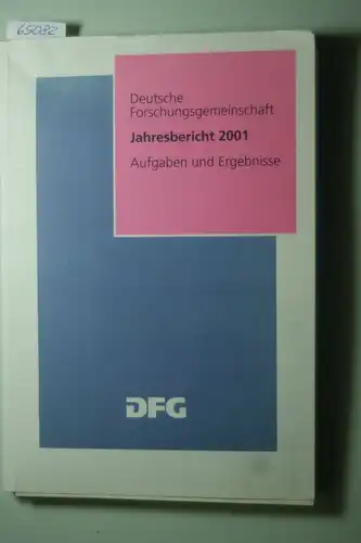 Deutsche Forschungsgemeinschaft: Deutsche Forschungsgemeinschaft Jahresbericht 2001. Aufgaben und Ergebnisse