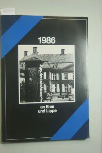 Kreisheimatverein Beckum-Warendorf (Hg.): an ems und lippe 1986 - Heimatkalender für den Kreis Warendorf.