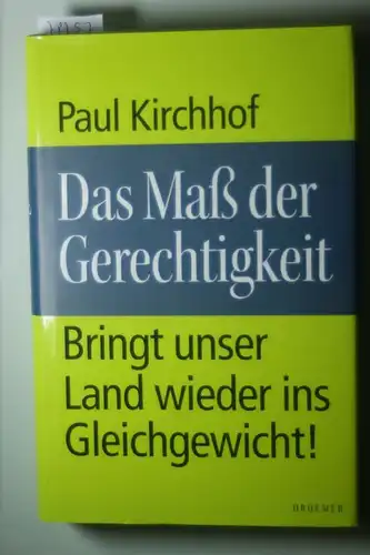 Kirchhof, Paul: Das Maß der Gerechtigkeit: Bringt unser Land wieder ins Gleichgewicht!