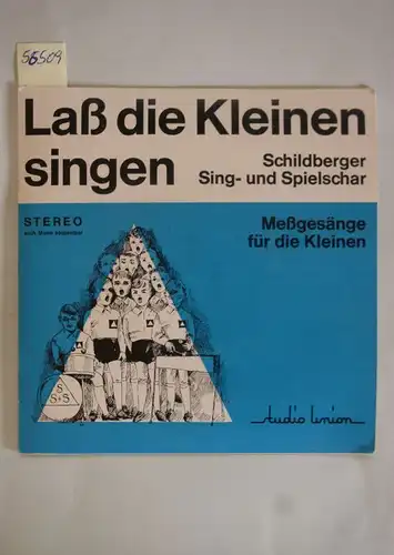 Hans-Georg Pappe und Schildberger Sing- und Spielschar: Laß die Kleinen singen. Meßgesänge für die Kleinen.