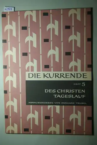 Trubel, Gerhard: Des Christen Tageslauf.. Die Kurrende. Heft 5.