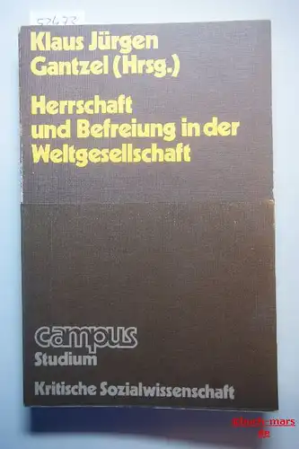 Gantzel, Klaus Jürgen (Hg). Klaus Jürgen: Herrschaft und Befreiung in der Weltgesellschaft.