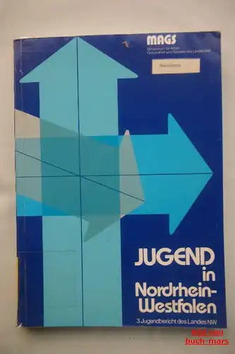 Hrsg. MAGS: Jugend in Nordrhein-Westfalen. 3. Jugendbericht des Landes NW.