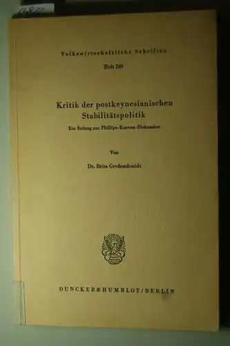 Grosseschmidt, Brita: Kritik der postkeynesianischen Stabilitätspolitik. Ein Beitrag zur Phillips-Kurven-Diskussion. (=Volkswirtschaftliche Schriften, Heft 249).