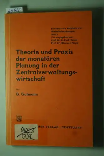Gutmann, Gernot: Theorie und Praxis der monetären Planung in der Zentralverwaltungswirtschaft. ( = Schriften zum Vergleich von Wirtschaftsordnungen, 5) .