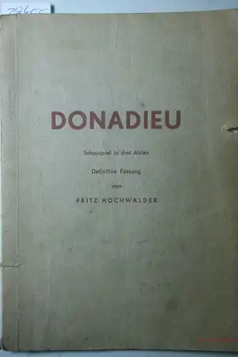 Hochwälder, Fritz: Donadieu. Schauspiel in drei Akten. Definitive Fassung.