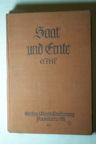 Faber, Georg, Emil Schönfelder und Schmidt-Voigt (Bearb.): Saat und Ernte : Deutsches Lesebuch für die höheren Schulen Hessens. Sechster Teil (11. Schuljahr).