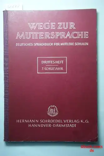 Johannes Gerlach Heinz Kumetat u. a.: 3. Heft, 7. Schuljahr. Wege zur Muttersprache. Deutsches Sprachbuch für mittlere Schulen