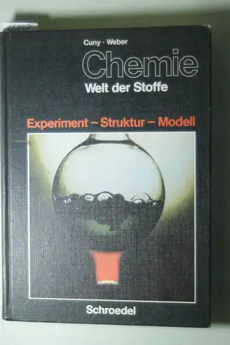 - Weber, Cuny: Chemie. Welt der Stoffe. Experiment-Struktur-Modell.