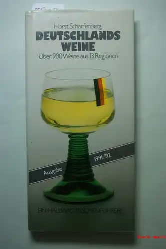 Scharfenberg, Horst: Deutschlands Weine. Ausgabe 1991/92. Über 900 Weine aus 13 Regionen.