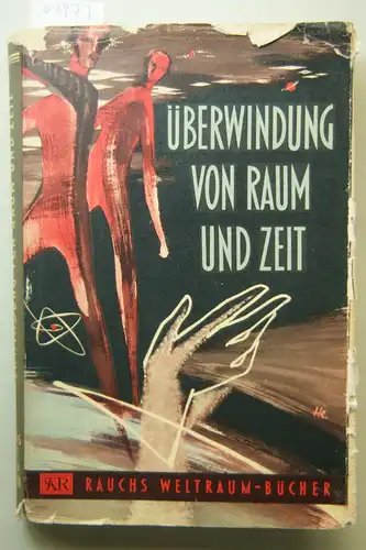 Günther, Gotthard (Hg.): Überwindung von Raum und Zeit. Phantastische Geschichten aus der Welt von morgen. Rauchs Weltraum-Bücher Band 3