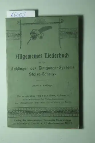 Ibert, Fritz: Allgemeines Liederbuch für die Anhänger des Einigungs-Systems Stolze-Schrey