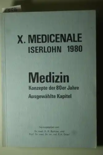Barkow, R. und E. H. Graul: Medizin: Konzepte der 80er Jahre - Ausgewählte Kapitel - Vorträge der X. Medicenale am 27. u. 28. Sept. 1980