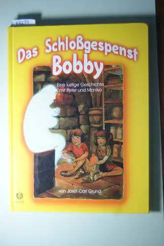 Josef Carl und Anne Suess, Grund: Das Schloßgespenst Bobby.