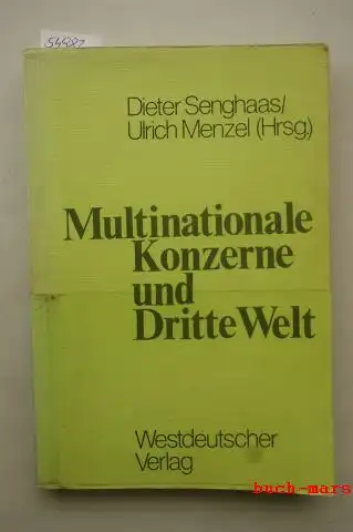 Senghaas, Dieter [Hrsg.] und Ulrich [Mitarb.] Albrecht: Multinationale Konzerne und Dritte Welt. hrsg. von Dieter Senghaas u. Ulrich Menzel. Mit Beitr. von U. Albrecht ...u.a.