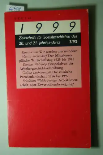 Autorenkollektiv: 1999 Zeitschrift für Sozialgeschichte des 20. und 21. Jahrhunderts, 8. Jahrgang, Juli 1993, Heft 3,