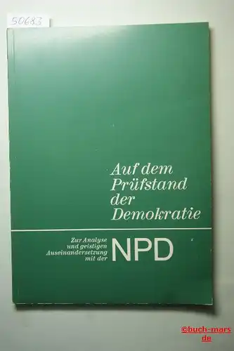 Hase & Koehler.: Auf dem Prüfstand der Demokratie: Zur Analyse und geistigen Auseinandersetzung mit der NPD.