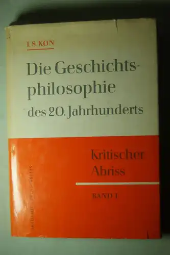 Kon, I. S.: Die Geschichtsphilosophie des 20. Jahrhunderts Band 1. Kritischer Abriss. Die Geschichtsphilosophie der Epoche des Imperialismus.