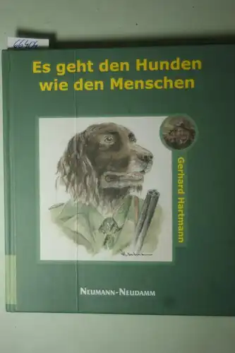 Hartmann, Gerhard: Es geht den Hunden wie den Menschen