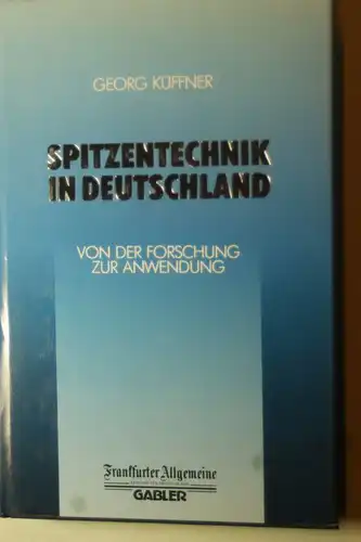 Küffner, Georg: Spitzentechnik in Deutschland: Von Der Forschung Zur Anwendung