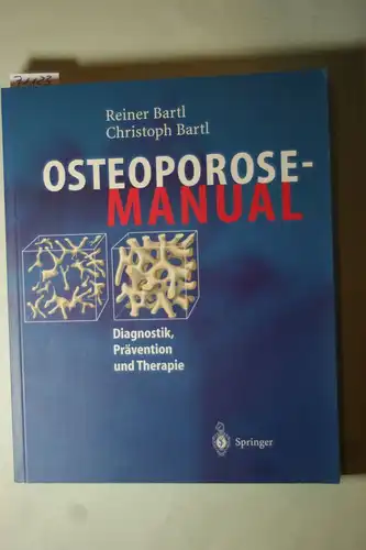 Bartl, Rainer und Christoph Bartl: Osteoporose-Manual. Diagnostik, Prävention und Therapie