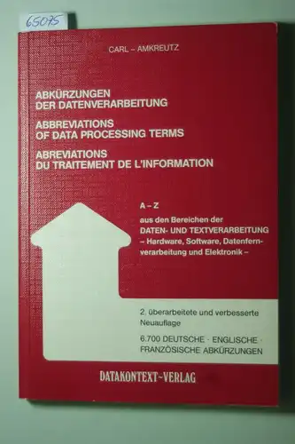 Carl, Wilhelm und Johann J. Amkreutz: Abkürzungen der Datenverarbeitung. Deutsch - Englisch - Französisch