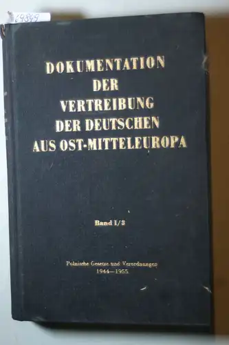 Schieder Theodor, Laun Rudolf und Rothfels Hans u.a.: Die Vertreibung der deutschen Bevölkerung aus den Gebieten östlich der Oder-Neiße Band 1/3