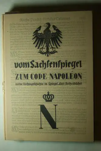Kaspers, Heinrich: Vom Sachsenspiegel zum Code Napoleon : Kleine Rechtsgeschichte im Spiegel alter Rechtsbücher.