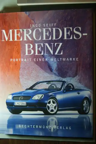 Seiff, Ingo: Mercedes Benz. Portrait einer Weltmarke