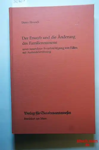 Henrich, Dieter: Der Erwerb und die Änderung des Familiennamens unter besonderer Berücksichtigung von Fällen mit Auslandsberührung.
