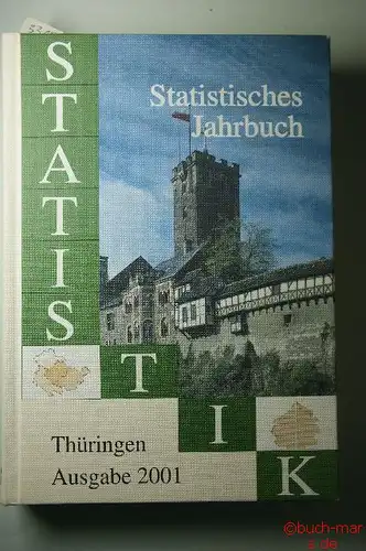 Statistisches Landesamt i.G. (Hg.): Statistisches Jahrbuch Thüringen. Ausgabe 2001