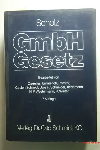 , Scholz: Kommentar zum GmbH-Gesetz.Mit Nebengesetzen und den Anhängen Konzernrecht sowie Umwandlung und Verschmelzung.II. Band. $$ 41 - 85.