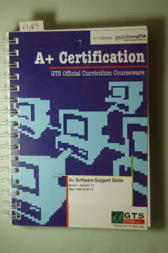 GTS Official Curriculum: a+ Certification : A+ Software Support Skills - GTS Official Curriculum Courseware Band 1. Version 7.2