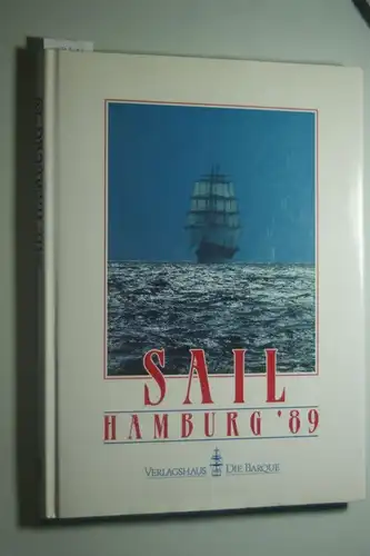 Rüdiger, M. Wöllert, Grobecker Kurt und Schütte Illa: Sail Hamburg 89: Der offizielle Bidband der Freien und Hansestadt Hamburg Arbeitsgruppe 800 Jahre Hafen Hamburg