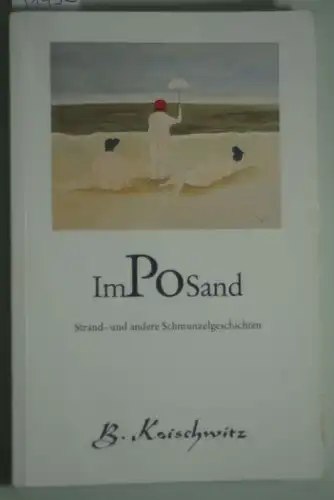 Koischwitz, Brigitte: Im Po Sand: Strand und andere Schmunzelgeschichten