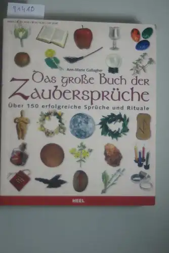 Gallagher, Ann M: Das große Buch der Zaubersprüche: Über 150 erfolgreiche Sprüche und Rituale